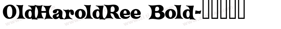 OldHaroldRee Bold字体转换